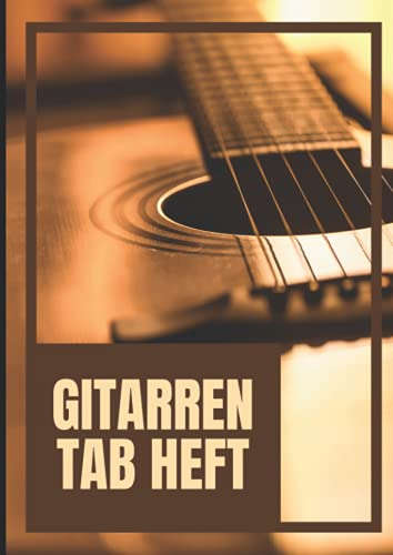 Gitarren Tab Heft: Leeres Gitarren Tabulatur Notenbuch Mit 110 Seiten Zum Ausfüllen Für Musikunterricht. Gitarre Tabs Heft Zum Lernen Für Schüler Und Als Notenheft Lehrer A4