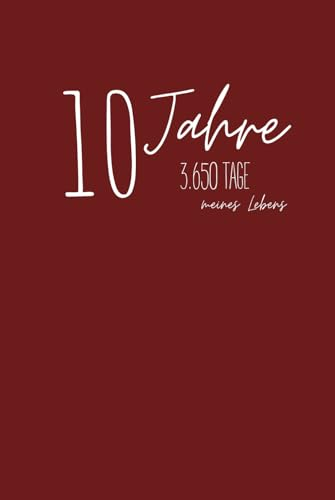 10 Jahresbuch; Tagebuch für 10 Jahre inklusive 29. Februar; jeden Tag 2 Zeilen; 366 Tage undatiert; weinrot; Journal; Geschenkidee; Erinnerungsbuch; Gedanken; Wünsche; Ziele; Dankbarkeit / booksbyida