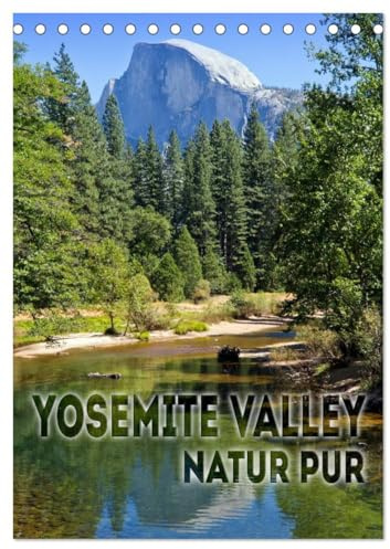 YOSEMITE VALLEY Natur Pur (Tischkalender 2026 DIN A5 hoch), CALVENDO Monatskalender: Faszinierende Landschaft (CALVENDO Orte)