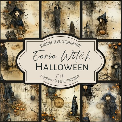 Eerie Witch Halloween: Scrapbook, Craft, Decoupage paper, 24 double-sided sheets, 12 designs, 6'' x 6''
