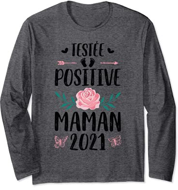 Testée Positive Maman Enceinte 2021 Cadeau Fête des Mères Manche Longue