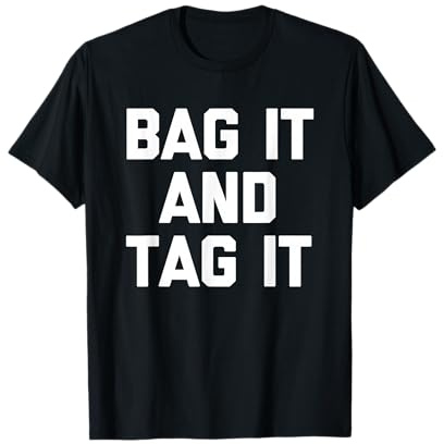 Bag It & Tag It - Lustiger Spruch Sarkastische Neuheit Jungs Männer T-Shirt