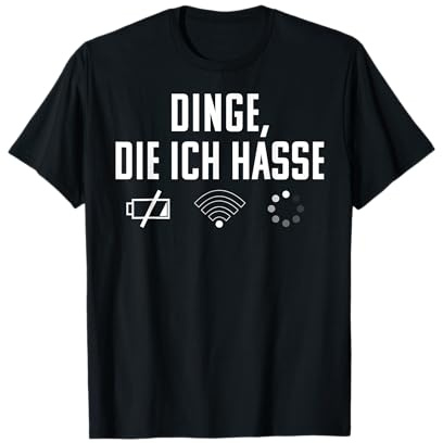 Things Die Ich Hasse - Lustiges Computer-Nerd-Gamer-Geschenk T-Shirt