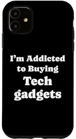 Carcasa para iPhone 11 Soy adicto a comprar gadgets tecnológicos Gadgets de tecnología divertidos