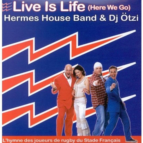 Live is Life (Here We Go)