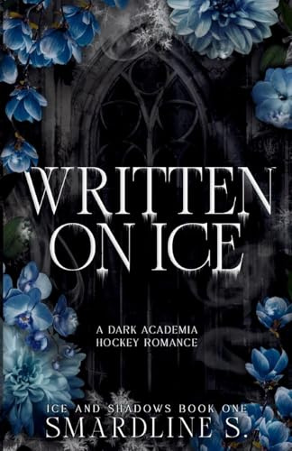 Written on Ice/Discreet cover: A Dark Academia Hockey Romance (Ice and Shadows, Band 1)