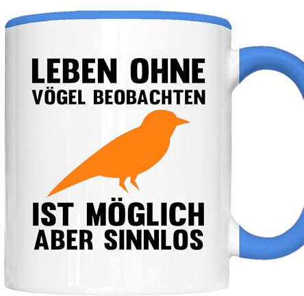 Vögel Tasse | Leben ohne Vgel beobachten ist möglich aber sinnlos | Vögel Geschenk Vögel Merch Ornithologe Kaffeebecher lustig