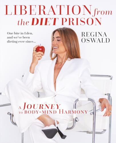 Liberation from the Diet Prison: A Journey to Body-Mind Harmony