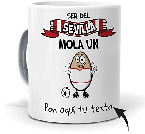 mundohuevo Taza Personalizada con Texto. Regalo Original. Ser del Sevilla Mola un Huevo con Nombres. Haz