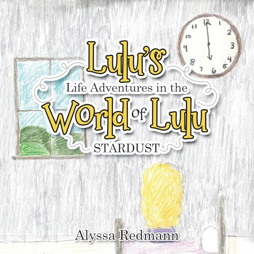 Lulu's Life Adventures in the World of Lulu: Stardust