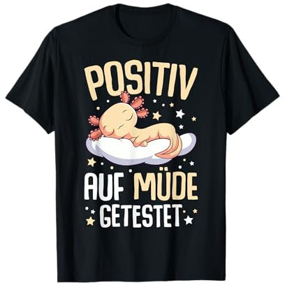 Axolotl Positiv Auf Müde Getestet T-Shirt