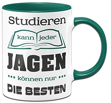 Tasse mit Spruch für Jäger Studieren kann jeder, Jagen können nur die Besten Kaffeetasse, Sprüchetasse, Tassen mit Sprüchen lustig - Jagd