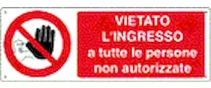 NEW CARTELLO SEGNALETICO UNI - vietato l'ingresso a tutte le persone non autorizzate - Adesivo Extra Resistente, Pannello in Forex, Pannello In Alluminio (PANNELLO IN FOREX 30X12 CM)