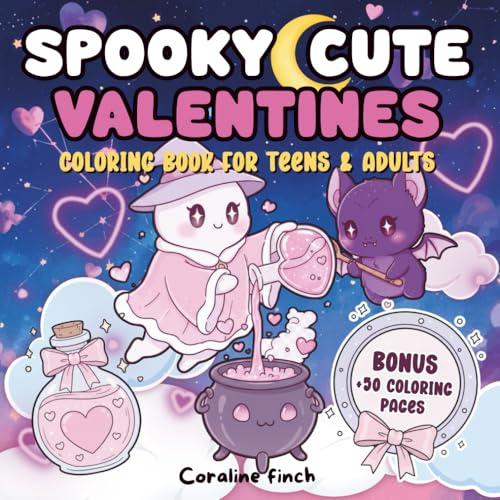Spooky Cute Valentine's: Cozy Love Kawaii Coloring Book for Teens & Adults Bold and Easy