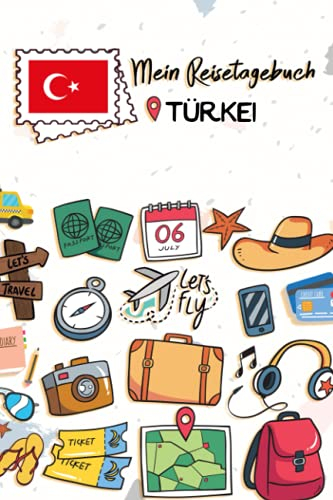 Mein Reisetagebuch Türkei: Kinder Reise Journal | Aktivitätsbuch zum Ausfüllen, Malen und Einkleben | Urlaubstagebuch zum Selberschreiben für Mädchen und Jungen
