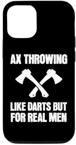 iPhone 13 Pro Funny Ax Throwing Quote Real Men Case