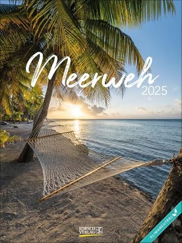 Meerweh - Wochenkalender 2025 - Korsch-Verlag - mit wunderschönen Aufnahmen zum Thema Meer und Strand - 24 cm x 32 cm