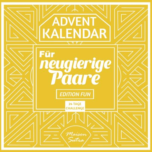 Adventskalender für Paare: 24 Tage voller Erotik, Vertrauen und Sinnlichkeit für unvergessliche Nächte – Edition Fun