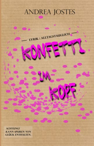 Konfetti im Kopf: Lyrik | Alltagstauglich