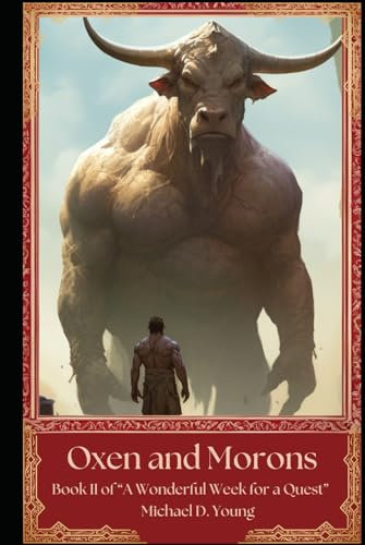 Oxen and Morons: Book II of A Wonderful Week for a Quest