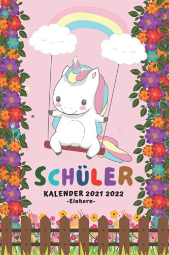 Schülerkalender 2021 2022: Einhorn | Für ein super organisiertes Schuljahr | 2 Seiten = 1 Woche | grundschule , gymnasium , universität , ... | Schulplaner 2021 2022