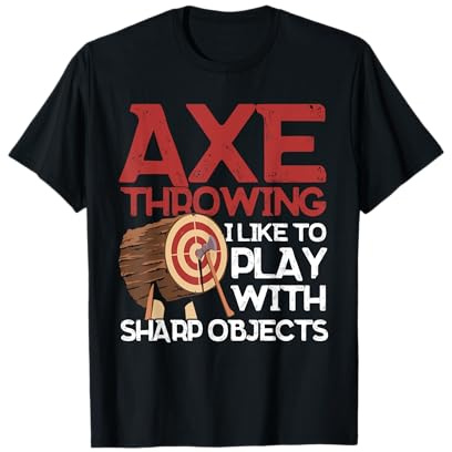 Axe Throwing I Like To Play With Sharp Objects, Ax Throwing T-Shirt