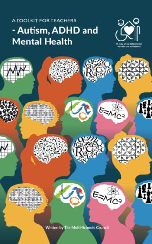 A Toolkit for Teachers: Autism, ADHD and Mental Health (The Multi-Schools Council Toolkits)