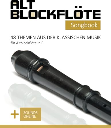 Altblockflöte Songbook - 48 Themen aus der klassischen Musik für Altblockflöte in F: + Sounds online (Altblockflöte Songbooks)