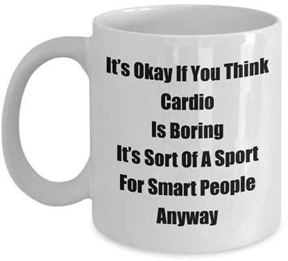 Klassische Kaffeetasse: It's Okay If You Think Cardio Is Boring, tolles Geschenk für Ihre Freunde und Kollegen, Weiß, 325 ml