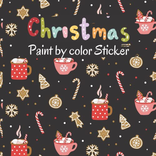PAINT BY COLOR STICKER CHRISTMAS: Christmas Paint Sticker Book 2021 Paint by Color Sticker Book for Kids. Dark Background