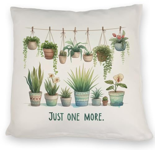 Pflanzen Machen glücklich Kissen mit Spruch Just one More Entdecke Verschiedene Bunte Blumen in Übertöpfen Blumentöpfen und hängenden Haltern für Zimmerpflanzen