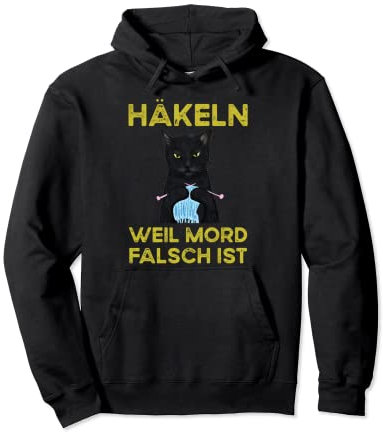Häkeln Weil Mord Falsch Ist Pullover Hoodie