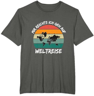 Mir Reichts Ich Geh Auf Weltreise - Weltkarte T-Shirt