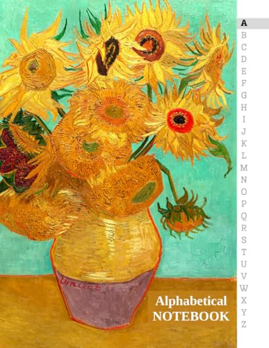 ALPHABETICAL NOTEBOOK Vincent Van Gogh Vase with Twelve Sunflowers LARGE SIZE: A-Z Tabs Printed, 8.5 x 11 inches, 6 Pages per Letter, Lined Journal Organizer, Large Print