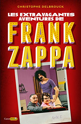 Les extravagantes aventures de Franck Zappa: Acte 2