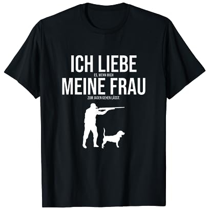Ich liebe meine Frau - Lustiges Jagd Jäger Spruch T-Shirt