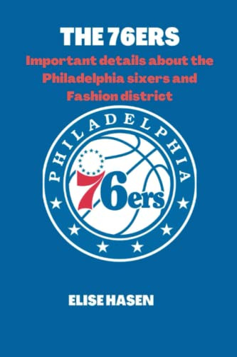 The 76ers: Important details about the Philadelphia sixers and Fashion district