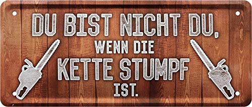 schilderkreis24 - Blechschild Lustiger Spruch “Du bist Nicht Kette Stumpf“ Motorsäge Alkohol Deko Schild Tür Humor Witziges Geschenkidee 28x12 cm