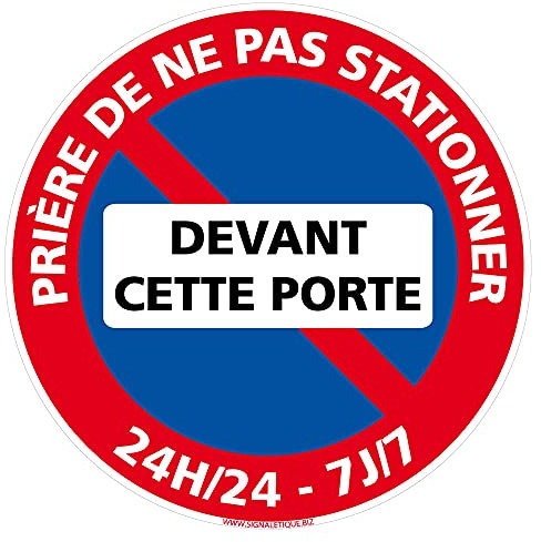 Panneau Prière de ne pas Stationner Devant Cette Porte - 24H/24, 7J/7 - Panneau de stationnement interdit - Interdiction de stationner devant cette porte - Diamètre 170 mm