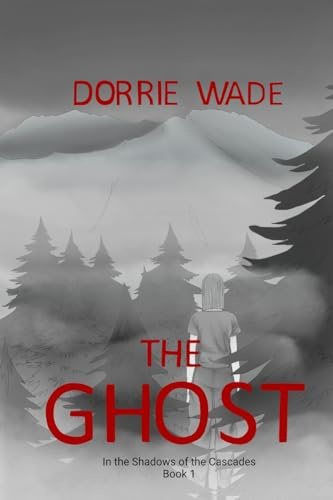 The Ghost (In the Shadows of the Cascades, Band 1)