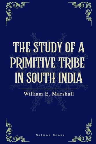 THE STUDY OF A PRIMITIVE TRIBE IN SOUTH INDIA