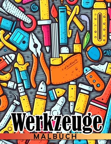 Werkzeuge Malbuch: Witzige Ausrüstungen Farb-Illustration | Einfach zu färben für Jumbo Kleinkind | Lustige Ausrüstungen zum Ausmalen in Farbe geeignet für Kleinkinder und Jumbo-Größen