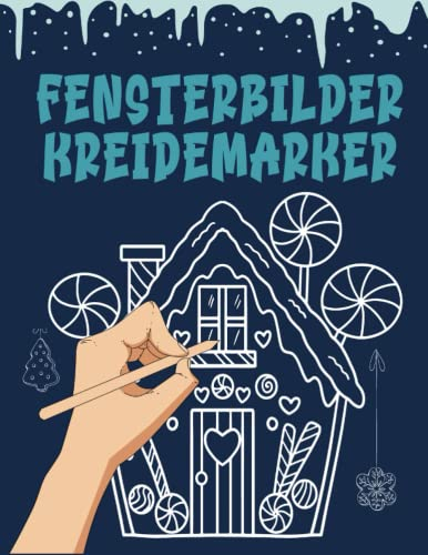 Fensterbilder Kreidemarker: 24 weihnachtliche Motive zum kreativen Gestalten mit Fenstermarkern. Ein großer Spaß für Kinder und Erwachsene.