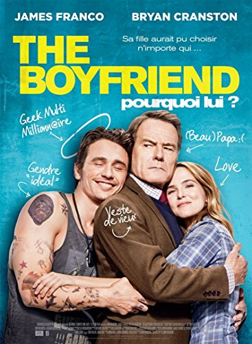 The Boyfriend, Warum Lui?/Why Him? - 2017 – James Franco, Bryan Cranston