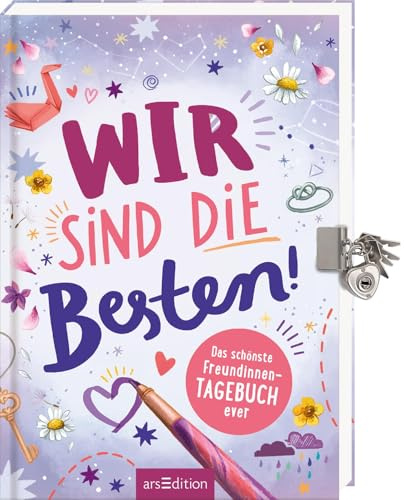 Wir sind die Besten! Das schönste Freundinnen-Tagebuch ever (PS: Du bist die Beste!): Tagebuch mit Schloss für bis zu vier Freundinnen ab 9 Jahren | ... und tollen Ideen rund um eure Freundschaft