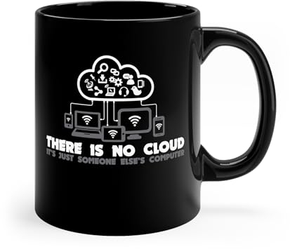 Mug humoristique avec inscription « There Is No Cloud It's Just Someone Else's Computer »