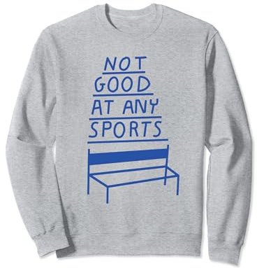NOT GOOD AT ANY SPORTS X Unsportlich Fitness Gym Training Sweatshirt