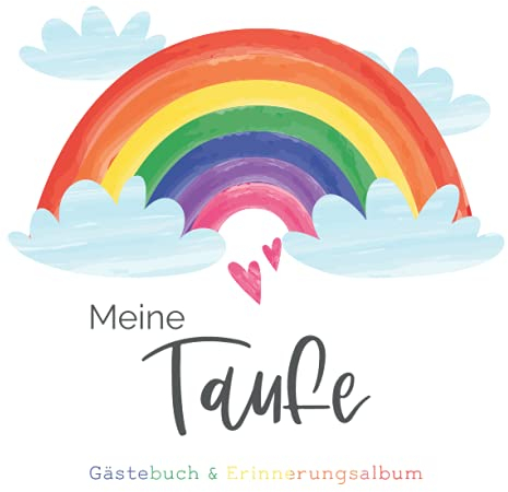Meine Taufe: Gästebuch mit vordefinierten Fragen & Erinnerungsalbum zur Taufe, 100 Seiten, mit buntem Aquarell Regenbogen für Jungen und Mädchen