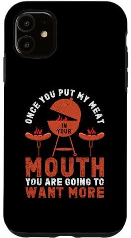 Hülle für iPhone 11 Once You Put My Meat In Your Mouth Lustiges Grillen BBQ Smoker