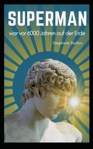 Superman war vor 6000 Jahren auf der Erde